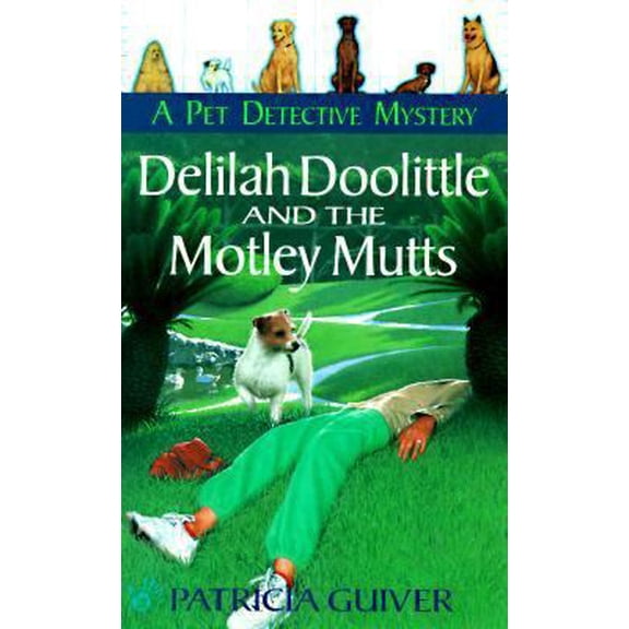 Pre-Owned Delilah Doolittle and the motley mutts (Pet Detective Mysteries) (Pet Detective Mystery Series) (Unknown) 0425162664 9780425162668