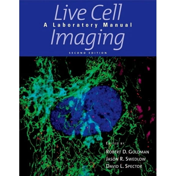 Live Cell Imaging: A Laboratory Manual, (Paperback)