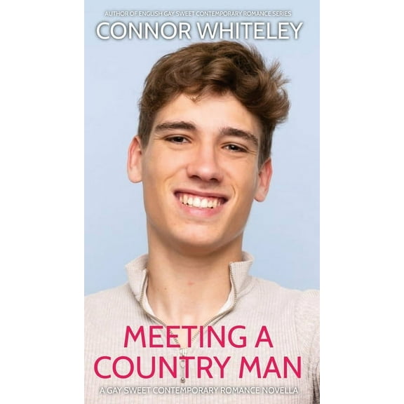 The English Gay Contemporary Romance Boo Meeting A Country Man: A Gay Sweet Contemporary Romance Novella, (Hardcover)