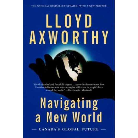 Pre-Owned Navigating a New World : Canada's Global Future