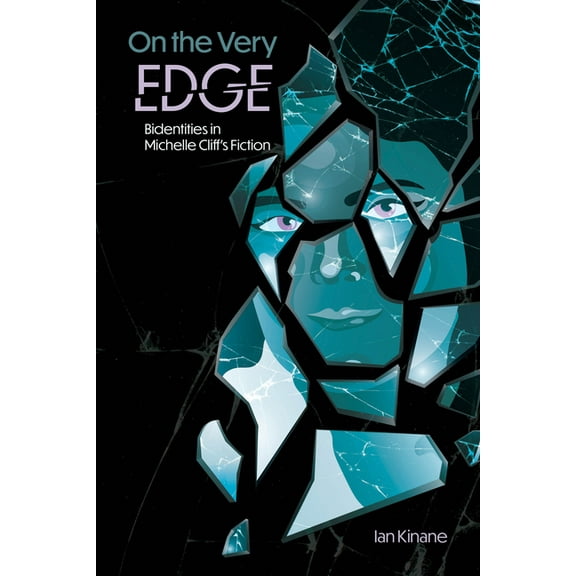 On the Very Edge: Bidentities in Michelle Cliff's Fiction, (Paperback)
