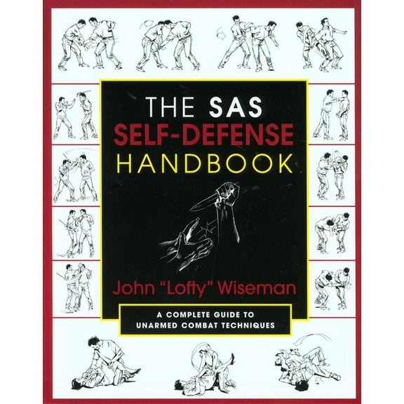SAS The SAS Self-Defense Handbook: A Complete Guide To Unarmed Combat Techniques, (Paperback)