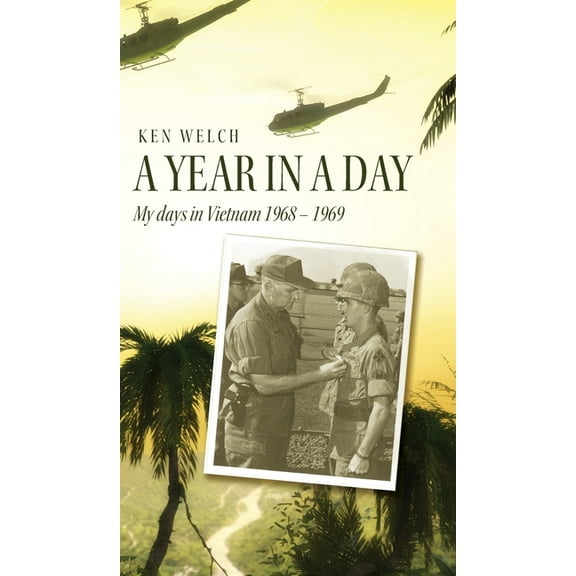 A Year in a Day: My days in Vietnam 1968 - 1969, (Hardcover)