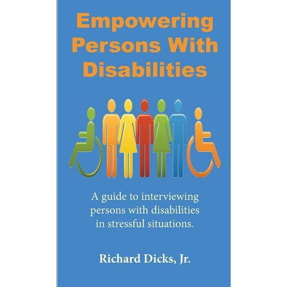 Empowering Persons With Disabilities: A guide to interviewing persons with disabilities in stressful situation, (Paperback)