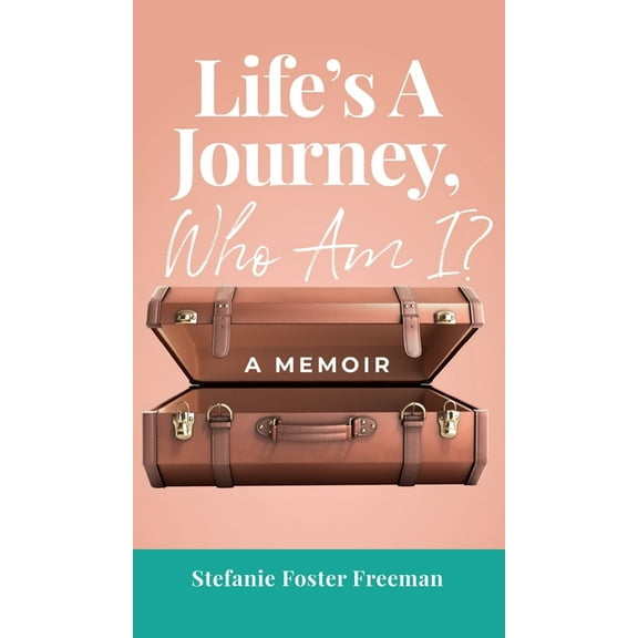 Life's A Journey, Who Am I?: A Memoir, (Hardcover)