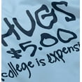thumbnail image 5 of Hugs 5 Dollars College Expensive Baby Toddler Boy Girl T Shirt Infant Toddler Brisco Brands 5T, 5 of 6