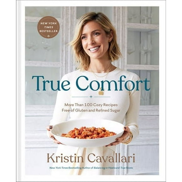 Pre-Owned True Comfort: More Than 100 Cozy Recipes Free of Gluten and Refined Sugar: A Gluten Free (Hardcover 9781984826282) by Kristin Cavallari