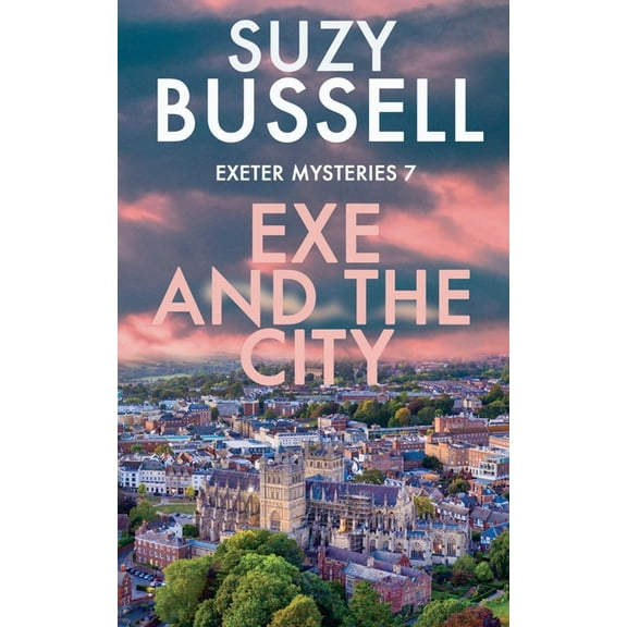 Exeter Mysteries Exe and the City, Book 7, (Paperback)