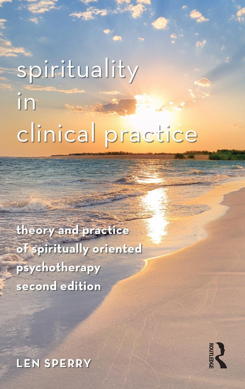 Spirituality In Clinical Practice: Theory And Practice Of Spiritually ...