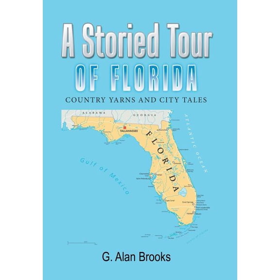 A Storied Tour of Florida : Country Yarns and City Tales (Hardcover)