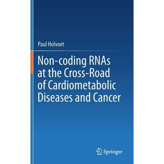Non-Coding Rnas at the Cross-Road of Cardiometabolic Diseases and Cancer, (Hardcover)