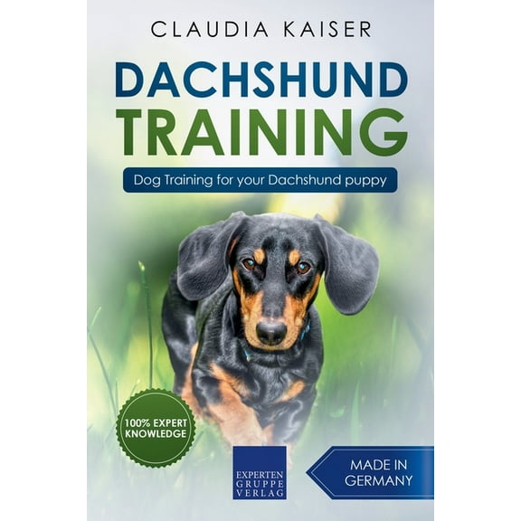 Dachshund Training Dachshund Training: Dog Training for Your Dachshund Puppy, Book 1, (Paperback)
