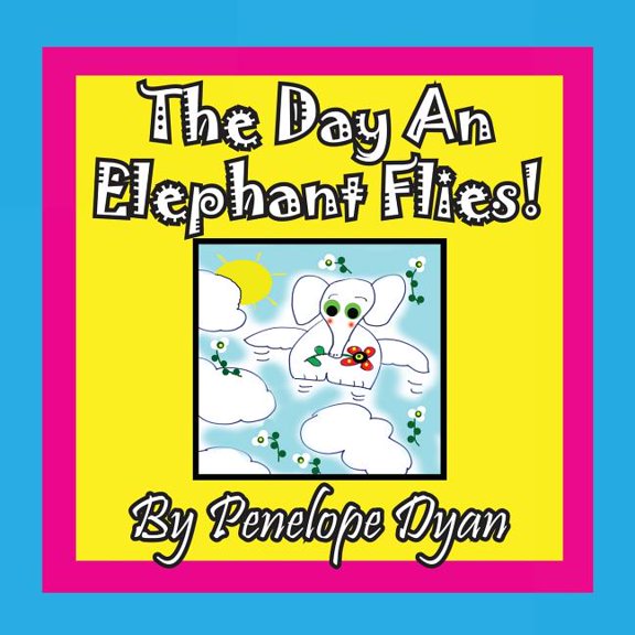 The Day An Elephant Flies!, (Paperback)