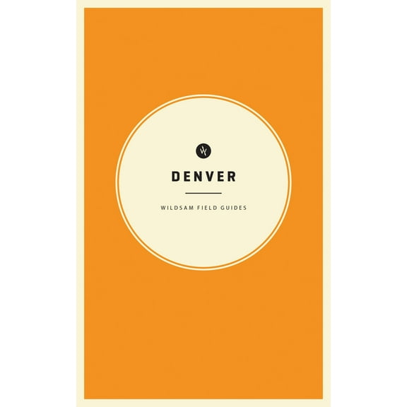 American City Guide Wildsam Field Guides: Denver, (Paperback)