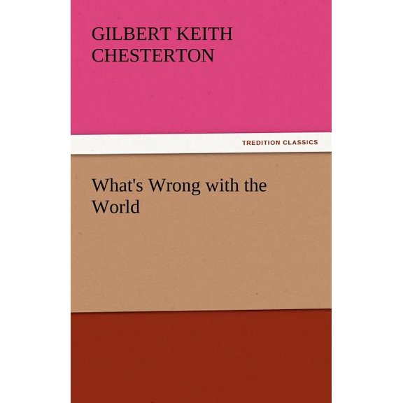 What's Wrong with the World, (Paperback)