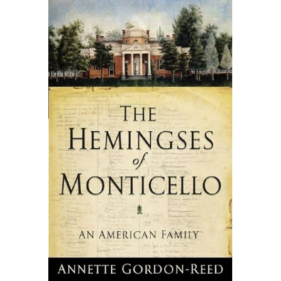 Pre-Owned The Hemingses of Monticello: An American Family (Hardcover) 0393064778 9780393064773