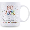 thumbnail image 2 of 80th Birthday Gifts for Women Men - 80 Years Young Birthday Mug - 80th Birthday Gifts for Grandma Grandpa Mom Dad Friend Sister Brother Uncle Aunt Coworker - 11oz Coffee Mug, 2 of 6