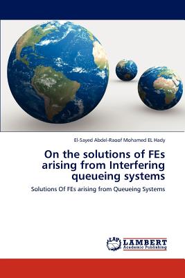 On the Solutions of Fes Arising from Interfering Queueing Systems