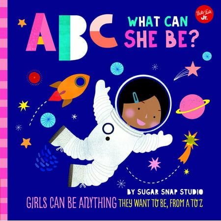 ABC for Me: ABC What Can She Be?: Girls Can Be Anything They Want to Be, from A to Z (Board