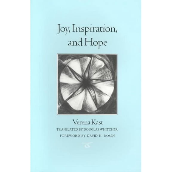 Carolyn and Ernest Fay Series in Analytical Psychology: Joy, Inspiration, and Hope (Series #1) (Paperback)