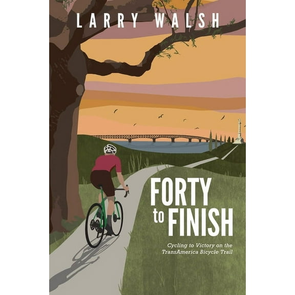 Suite to Saddle Forty to Finish: Cycling to Victory on the TransAmerica Bike Trail, Book 2, (Paperback)