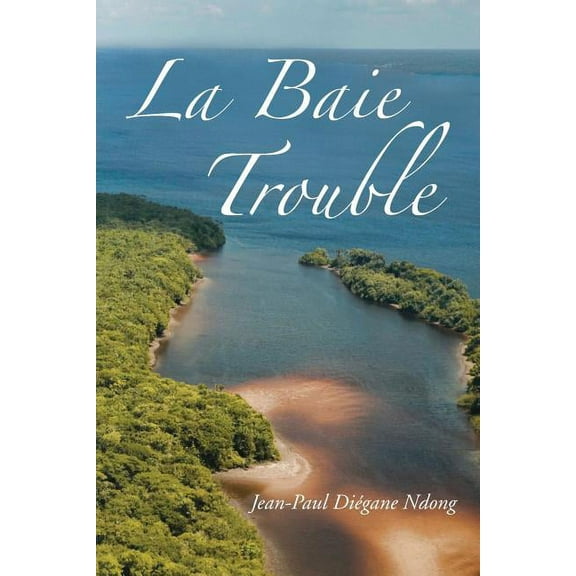 La Baie Trouble (Paperback)