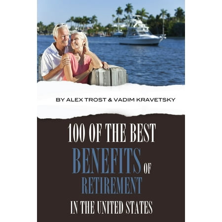 100 of the Best Benefits of Retirement In the United States -