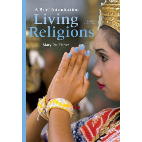 Pre-Owned Living Religions: A Brief Introduction (3rd Edition) (Paperback) 0205229700 9780205229703