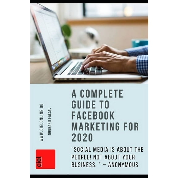 A Complete Guide To Facebook Marketing For 2020 (Paperback)