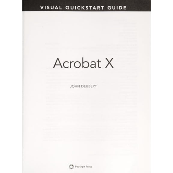Pre-Owned Acrobat X: Learn the Quick and the Easy Way (Visual QuickStart Guide) (Paperback) 032174375X 9780321743756