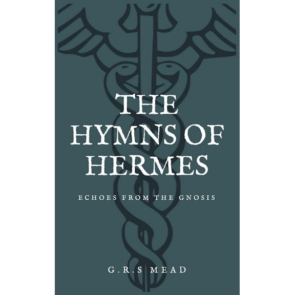 The Hymns of Hermes: Echoes from the Gnosis (Easy to Read Layout), (Hardcover)