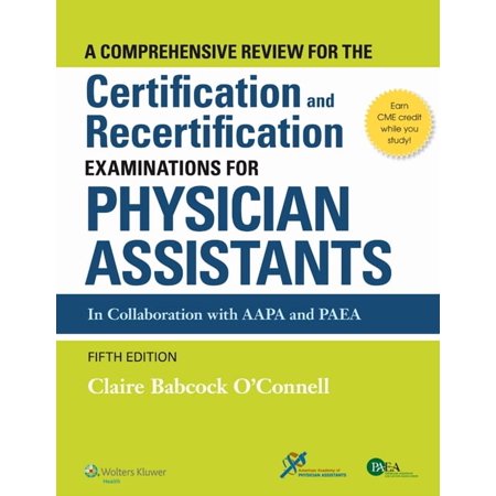 A Comprehensive Review For the Certification and Recertification Examinations for Physician Assistants