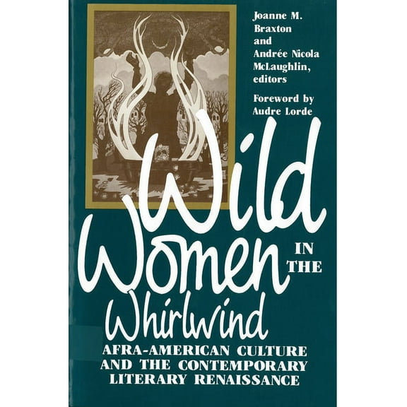 Wild Women in the Whirlwind: Afra-American Culture and the Contemporary Literary Renaissance, (Paperback)
