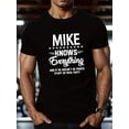 thumbnail image 1 of Men's 'MIKE Knows Everything' Graphic Tee - Casual Short Sleeve T-Shirt, Breathable Cotton Blend, Crew Neck, Regular Fit, Summer Top with Geometric Design, Machine Washable Tee For Adult, Men, Women,, 1 of 6