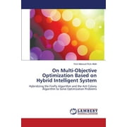 On Multi-Objective Optimization Based on Hybrid Intelligent System (Paperback)