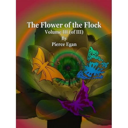 The Flower of the Flock Volume III (of III) -