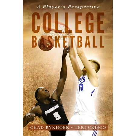 College Basketball: A Player's Perspective -