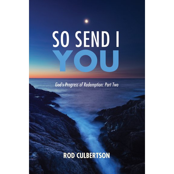 So Send I You: God's Progress of Redemption: Part Two, (Paperback)