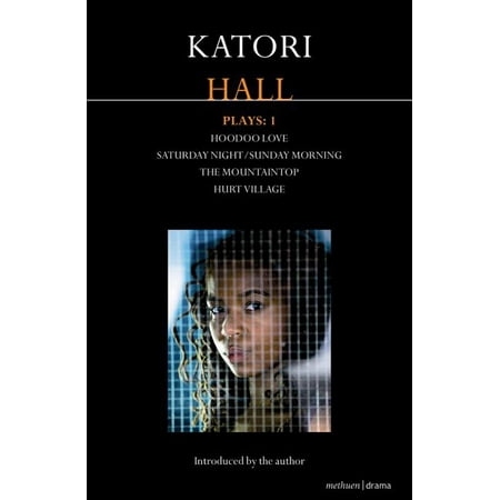 Methuen Drama Modern Plays: Katori Hall Plays One: Hoodoo Love; Saturday Night/Sunday Morning; The Mountaintop; Hurt Village (Paperback)