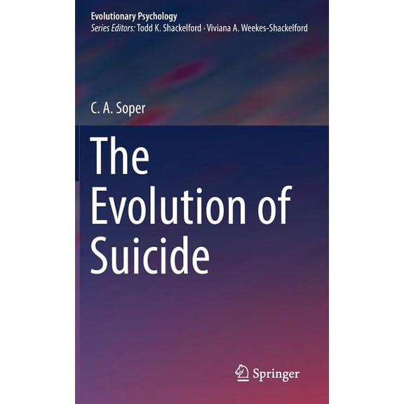 Evolutionary Psychology The Evolution of Suicide, (Hardcover)