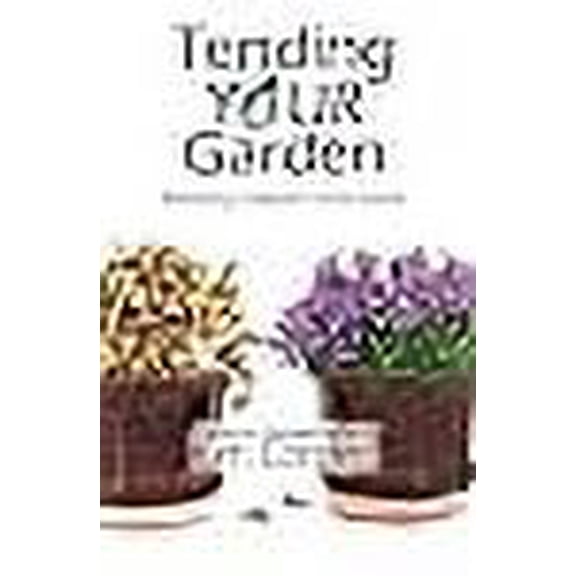 Tending Your Garden: Blessing Heaven and Earth