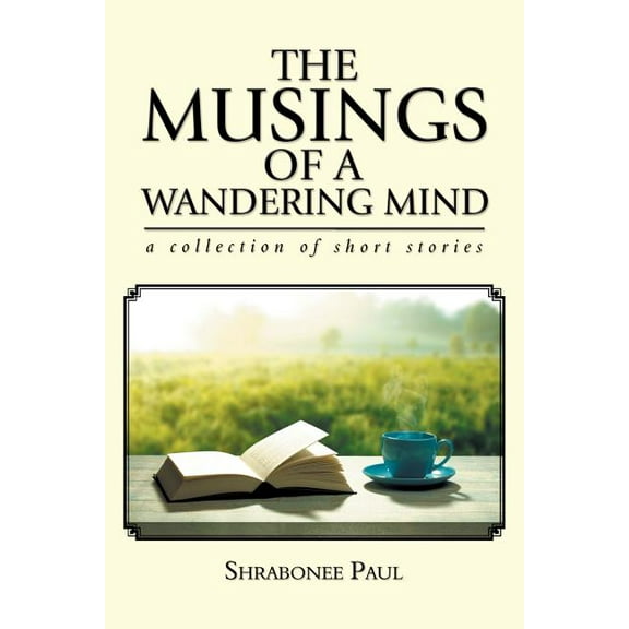 Musings of a Wandering Mind : A Collection of Short Stories