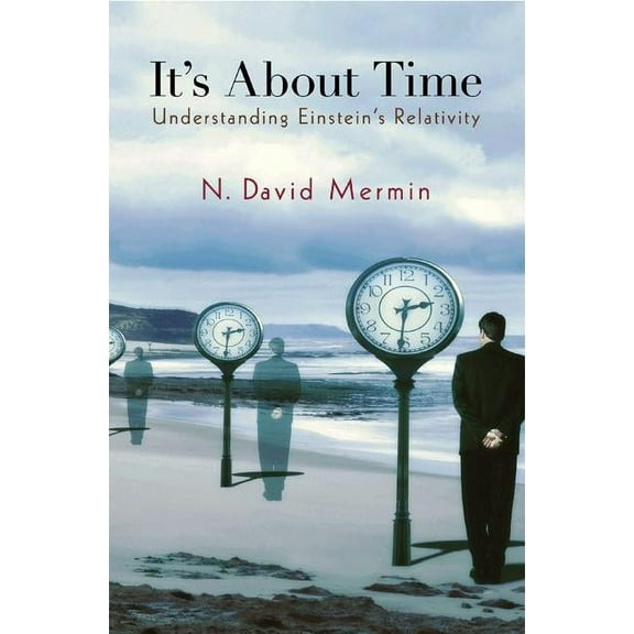 Princeton Science Library It's about Time: Understanding Einstein's Relativity, Book 115, (Paperback)