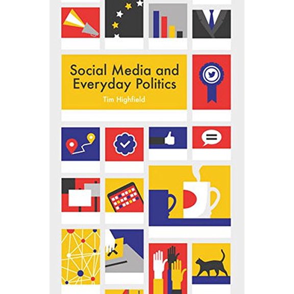 Pre-Owned Social Media and Everyday Politics (Paperback) 0745691358 9780745691350