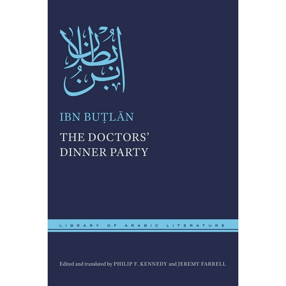 Library of Arabic Literature The Doctors' Dinner Party, Book 85, (Hardcover)