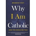 thumbnail image 1 of Pre-Owned Why I Am Catholic (and You Should Be Too) (Hardcover) 1594717672 9781594717673, 1 of 1
