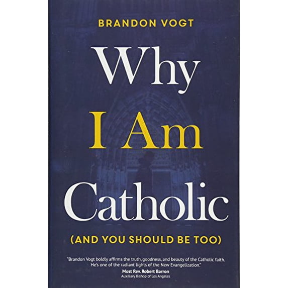 Pre-Owned Why I Am Catholic (and You Should Be Too) (Hardcover) 1594717672 9781594717673