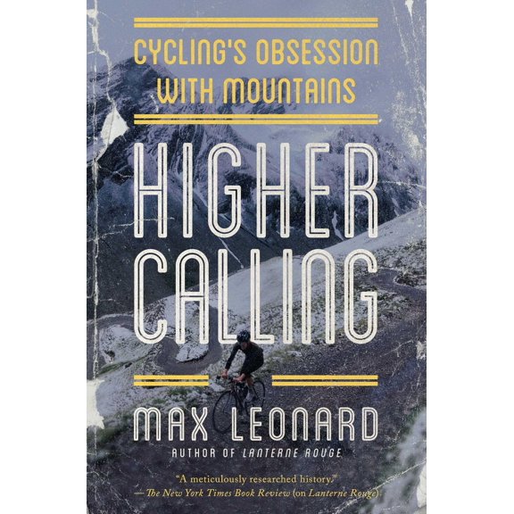 Pre-Owned Higher Calling: Cycling's Obsession with Mountains (Hardcover) 1681776189 9781681776187
