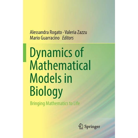 Dynamics of Mathematical Models in Biology: Bringing Mathematics to Life, (Paperback)