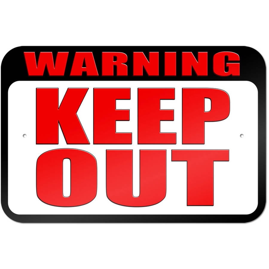 Warning Keep Out Sign